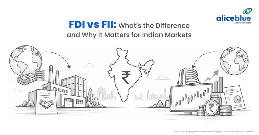 FDI vs FII: What’s the Difference and Why It Matters for Indian Markets