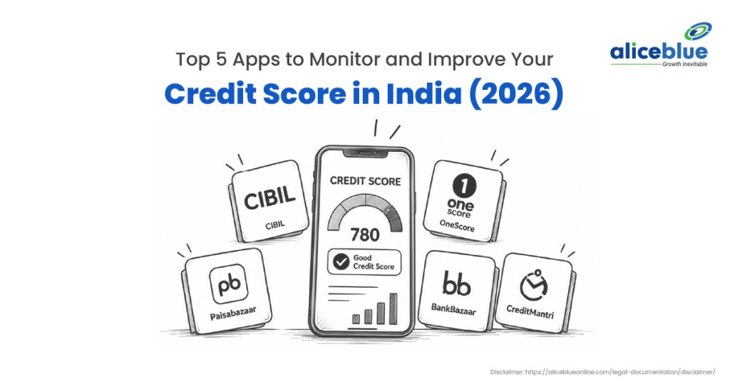Top 5 Apps to Monitor and Improve Your Credit Score in India (2026)
