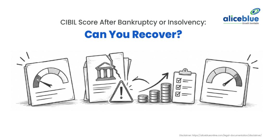 CIBIL Score After Bankruptcy or Insolvency: Can You Recover?