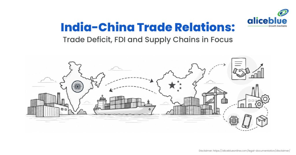 India-China Trade Relations: Trade Deficit, FDI and Supply Chains in Focus