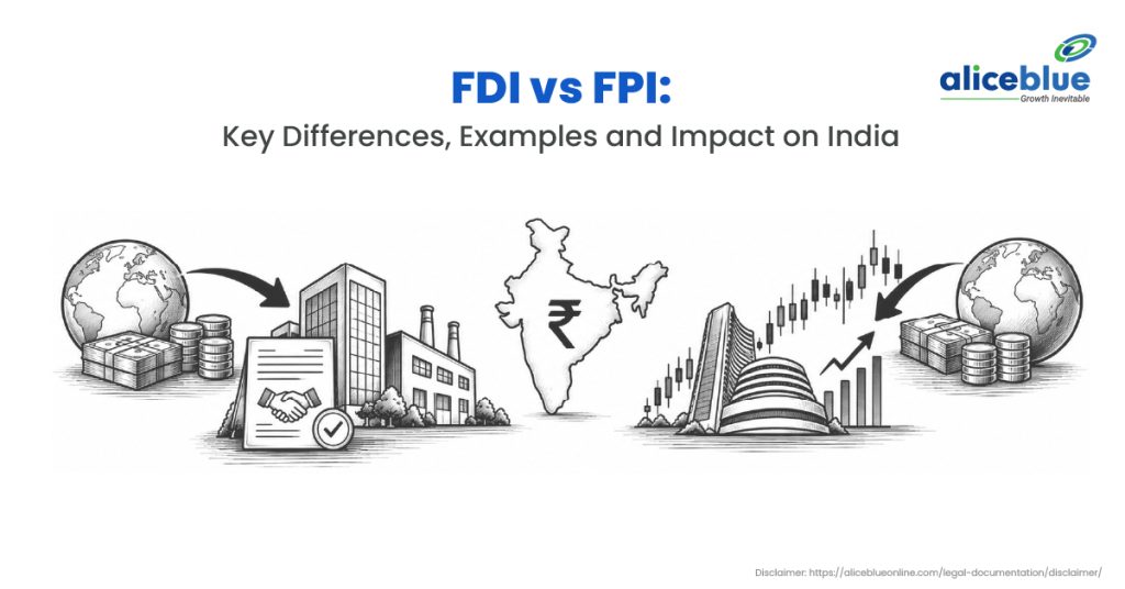 FDI vs FPI: Key Differences, Examples, and Impact on the Indian Economy